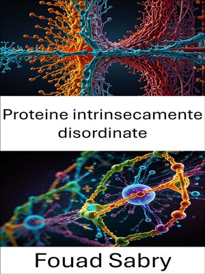 cover image of Proteine ​​intrinsecamente disordinate
